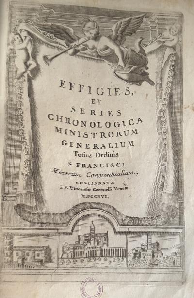 EFFIGIES ET SERIES CHRONOLOGICA MINISTRORUM GENERALIUM S. FRANCISCI